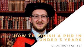 How to Finish a PhD in under 3 years: 5 Top Tips