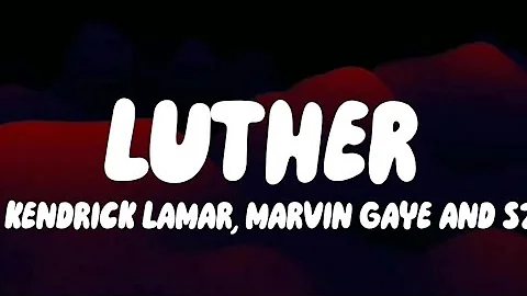 Luther by Kendrick Lamar, Marvin Gaye, and SZA (Clean Lyrics)