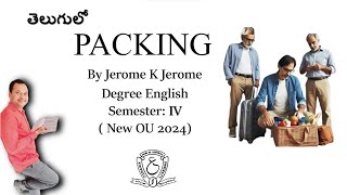 PACKING by Jerome K Jerome Summary in Telugu |Semester-IV-Eng| #degree-eng-sem4-ou #PACKING