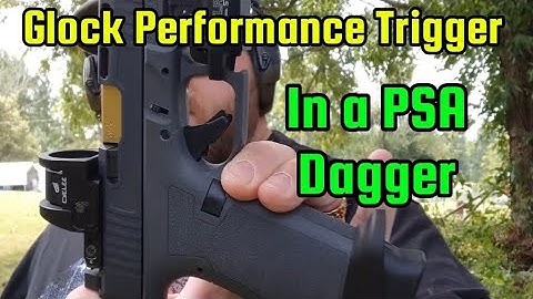 Glock Performance Trigger in a PSA Dagger @PalmettoStateArmoryVideos 