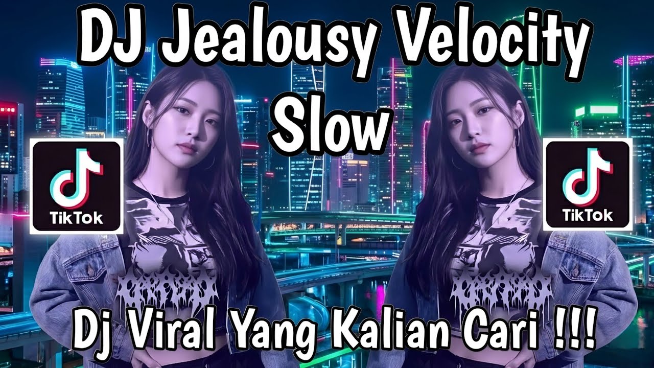 DJ JEALOUSY VELOCITY JEDAG JEDUG SLOW VIRAL TIKTOK TERBARU 2026 !