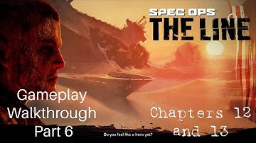 Spec Ops: The Line Chapters 12 and 13 Gameplay Walkthrough Part 6 NO COMMENTARY