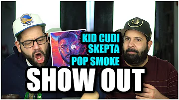 MAN DOWN, ROLL UP!!! Kid Cudi, Skepta, Pop Smoke - Show Out (Official Visualizer) *REACTION!!
