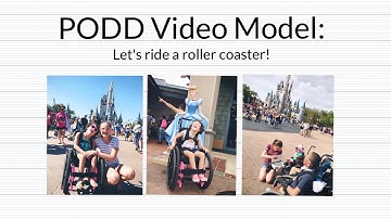 PODD Video Model: Roller Coaster Ride!