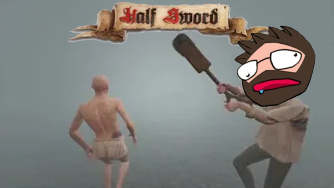 You filthy peasant [Half Sword]