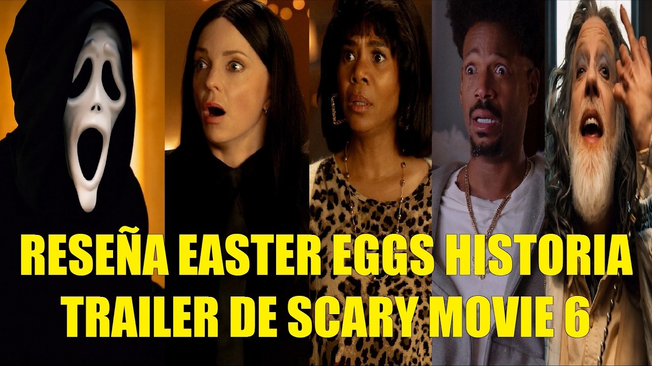 RESEÑA REACCIÓN EASTER EGGS REFERENCIAS DEL TRAILER DE SCARY MOVIE 6 EXPLICACIÓN DE LA HISTORIA