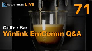 Winlink EmComm Q&A, Coffee Bar: WaveTalkers LIVE 71