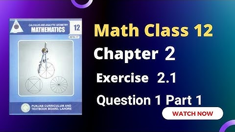 2nd Year Math Chapter 2 Exercise 2.1 Question 1 Lecture 1 | RSM Education | 12th Class | FSC Math