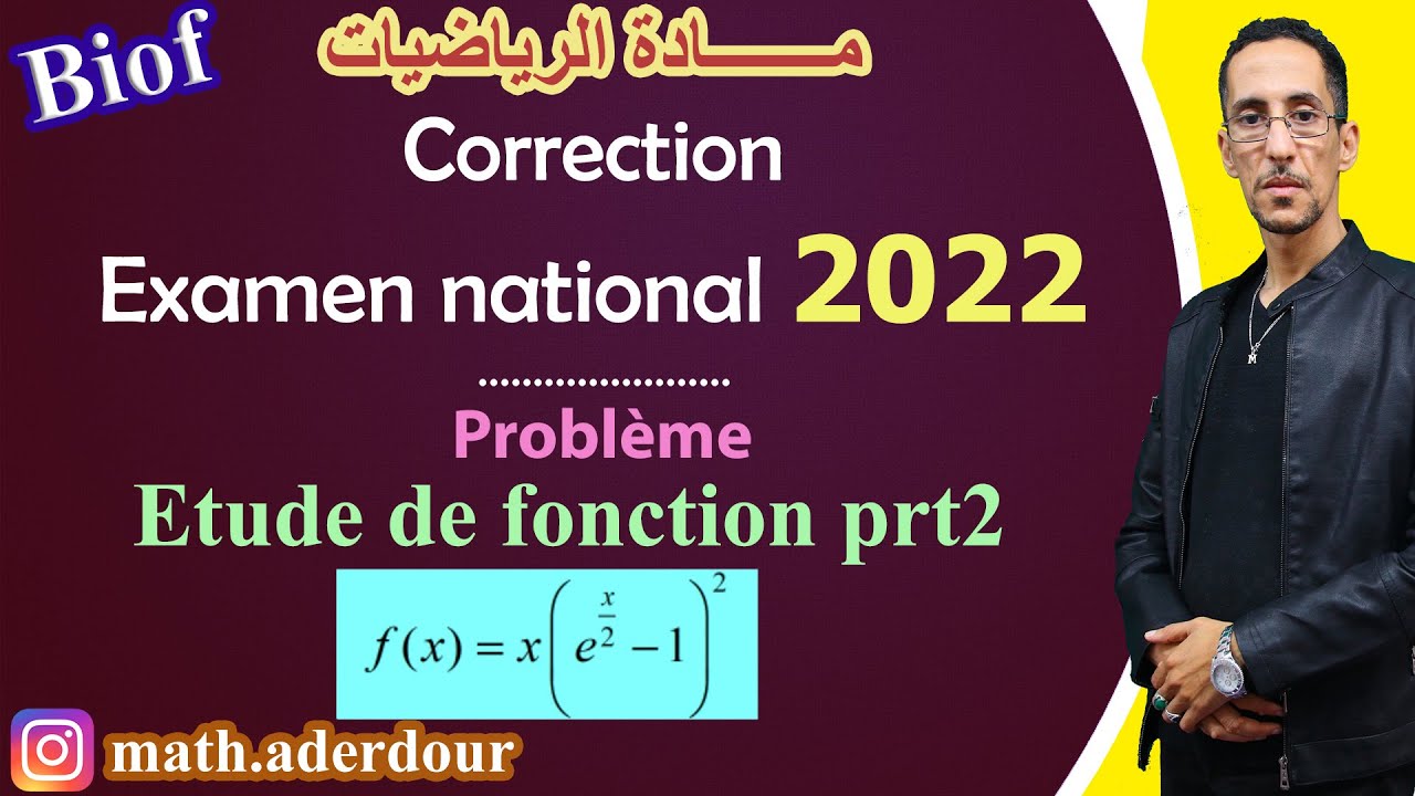 Correction || Examen national 2022 || Etude de fonction prt2
