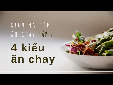 Video: Các Kiểu ăn Chay