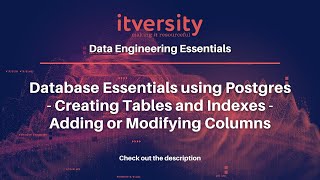 Database Essentials using Postgres - Creating Tables and Indexes - Adding or Modifying Columns
