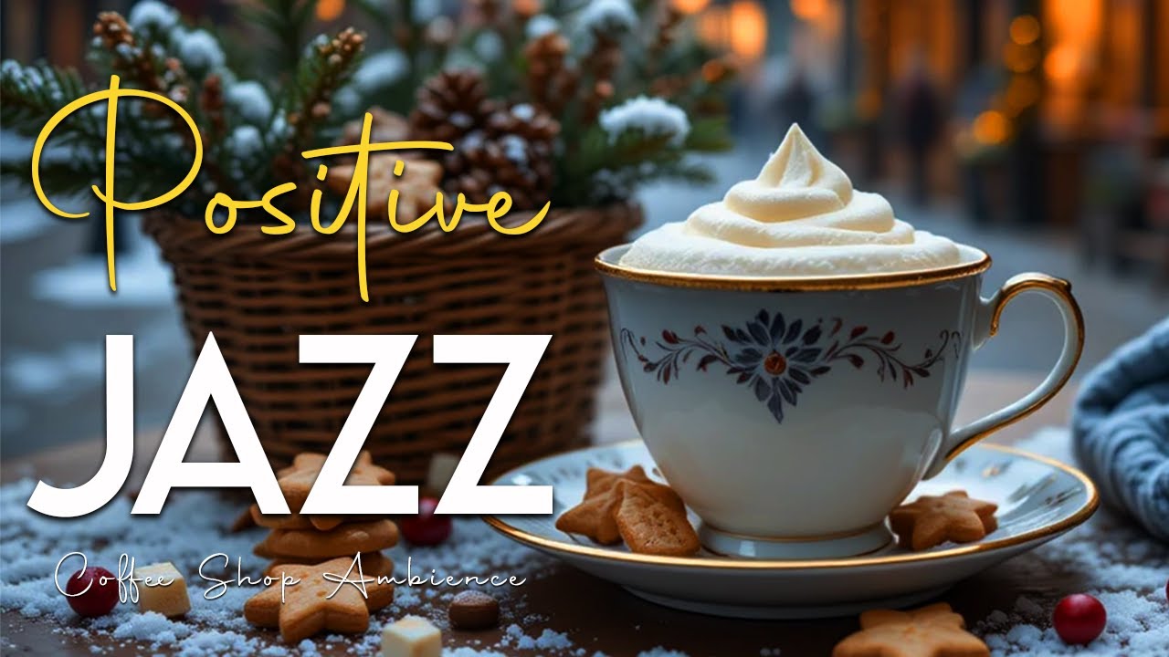 Positive Jazz Music 🌿 Gentle Bossa Nova Coffee Ambience for Peaceful Focus and Happy Mood