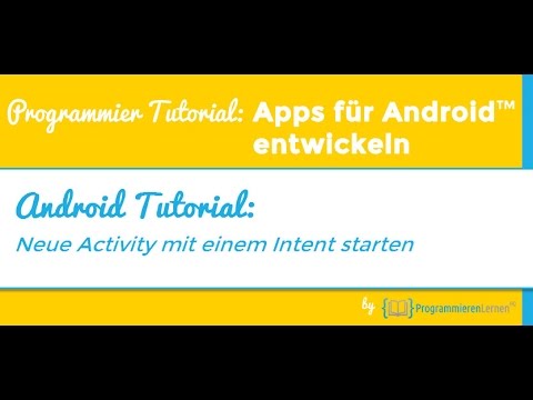 Android Tutorial - Neue Activity mit einem Intent starten