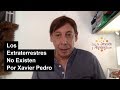 Los Extraterrestres No Existen Por Xavier Pedro