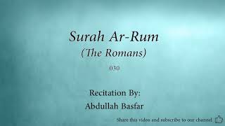 Surah 030 Ar Rum The Romans  Abdullah Basfar Quran Audio