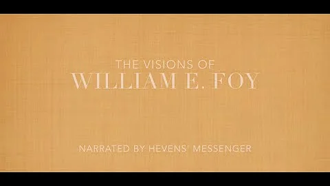 The Visions of William E. Foy, Narrated.