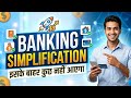 SIMPLIFICATION FOR BANKING