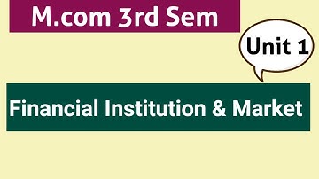 Financial Institution & Market Operation। Unit 1। Mcom 3rd Sem। Bcom। MBA