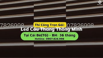 Thi Công Trọn Gói Đèn Cảm Ứng Cầu Thang - Tại Cái Bè (TG) | Hotline: 0907.826.998