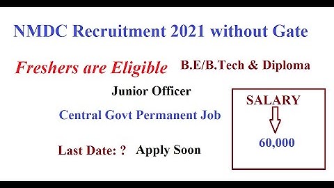 NMDC recruitment without Gate 2021 | Permanent Job | Junior Officer | Freshers | Salary 50K+