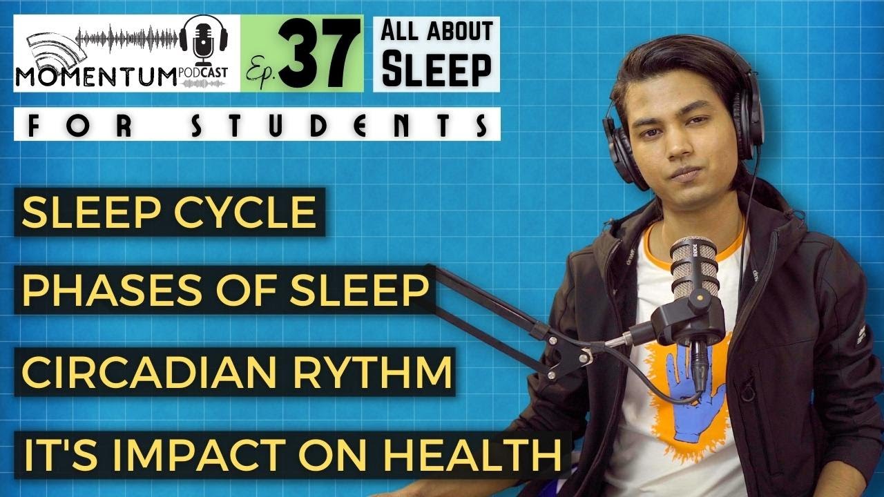 All About Sleep | Connection with health | For Students | Momentum Podcast Ep. 37