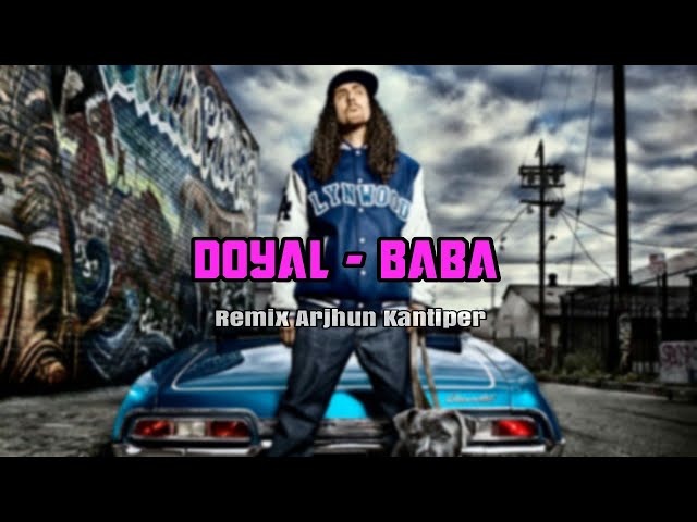 DOYAL BABA | Old Scholl Beat | Remix Arjhun Kantiper 2023 class=