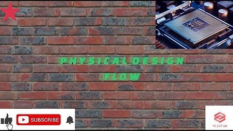 What is PHYSICAL DESIGN FLOW | FULL STEPS | VLSI