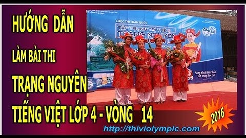 Thi Trạng Nguyên Tiếng Việt Lớp 4 Vòng 14 năm 2016