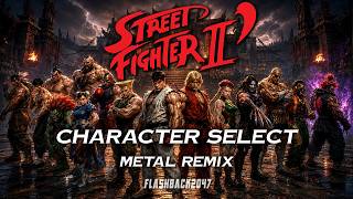 STREET FIGHTER II CHARACTER SELECT 🔥 Synth Metal Remake