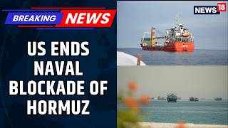 BREAKING: CENTCOM Announces That US Forces Have Officially Lifted The Naval Blockade | News18