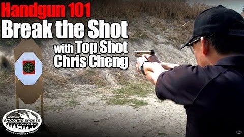 Breaking the Shot | Handgun 101 with Top Shot Chris Cheng