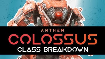 Anthem | COLOSSUS Class Breakdown - Javelin Abilities, Weapons & Traits