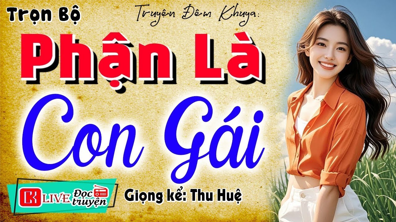 Ngôn Tình Hay:    PHẬN LÀ CON GÁI  -  Full  - Truyện thực tế việt nam sâu sắc 2025 #mcthuhue#9598