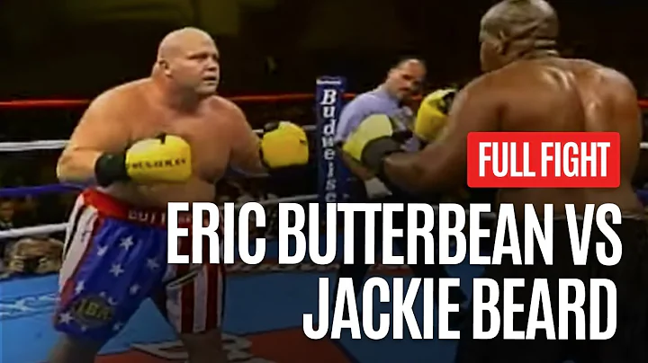 ERIC BUTTERBEAN ESCH VS JACKIE BEARD FULL FIGHT
