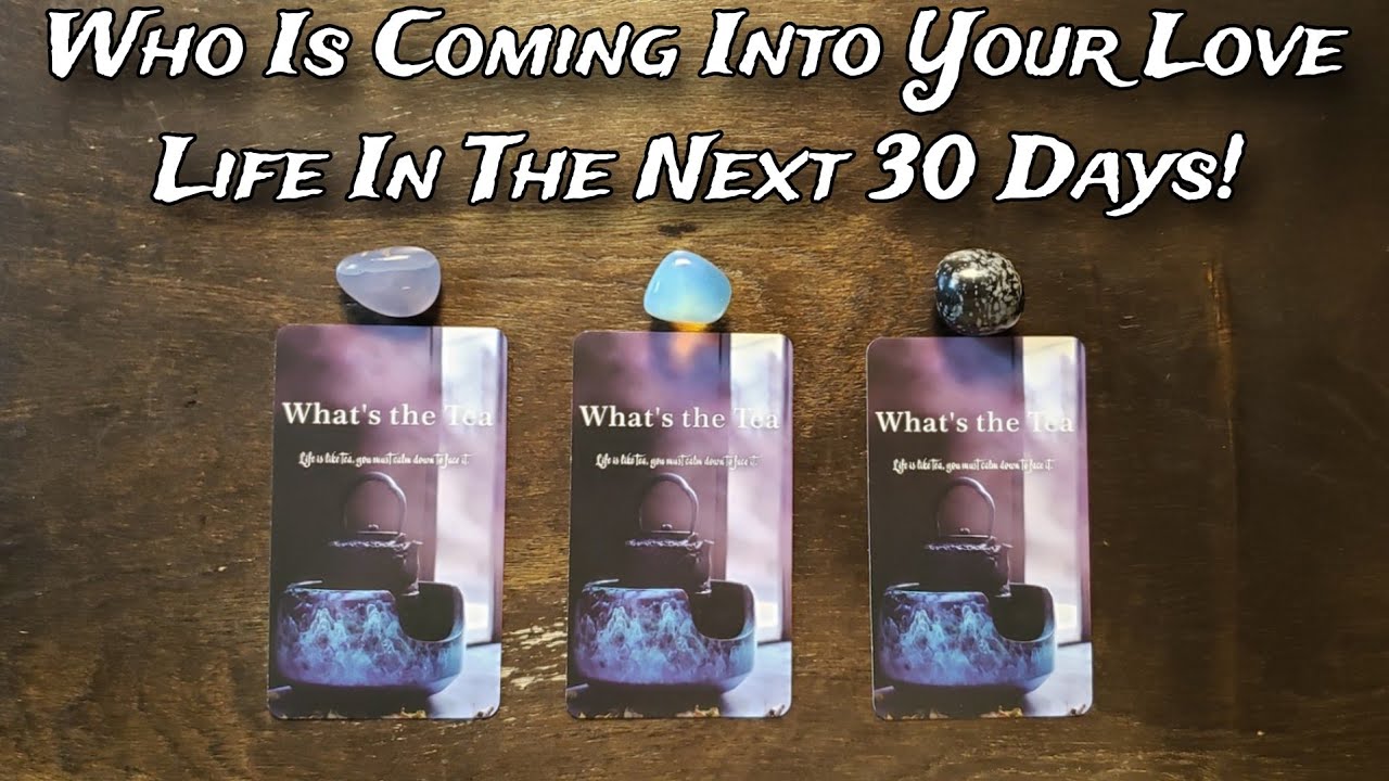 💕 Who Is Coming Into Your Love Life In The Next 30 Days?! Pick A Card ...