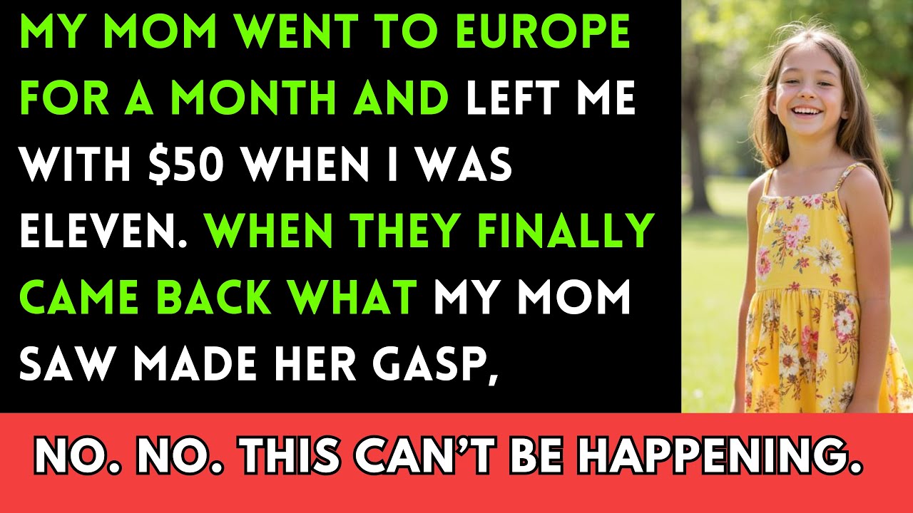 My Mom Went to Europe for a Month, Left Me With $2 at Age Eleven— When ...