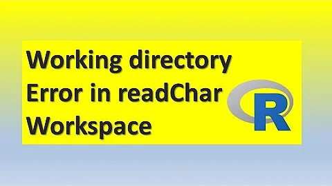 How to set working directory, fix Error in readChar, clear, save or load workspace in R
