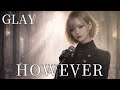 HOWEVER / GLAY ギャル達がバンド組んでハイトーンアレンジしてみました【AIGirls Rock Band Cover】