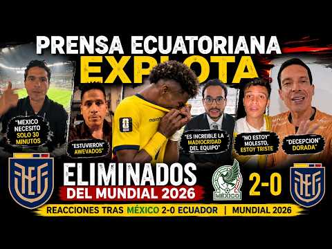 HARSH REACTION! Ecuadorian Press BLASTS Ecuador after 2-0 loss to Mexico | 2026 World Cup