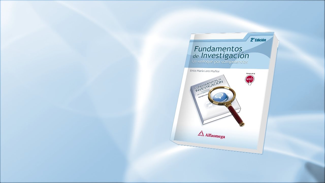 Fundamentos de investigación - un enfoque por competencias 2a ed. - YouTube