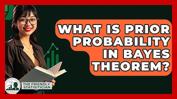 What Is Prior Probability In Bayes Theorem? - The Friendly Statistician