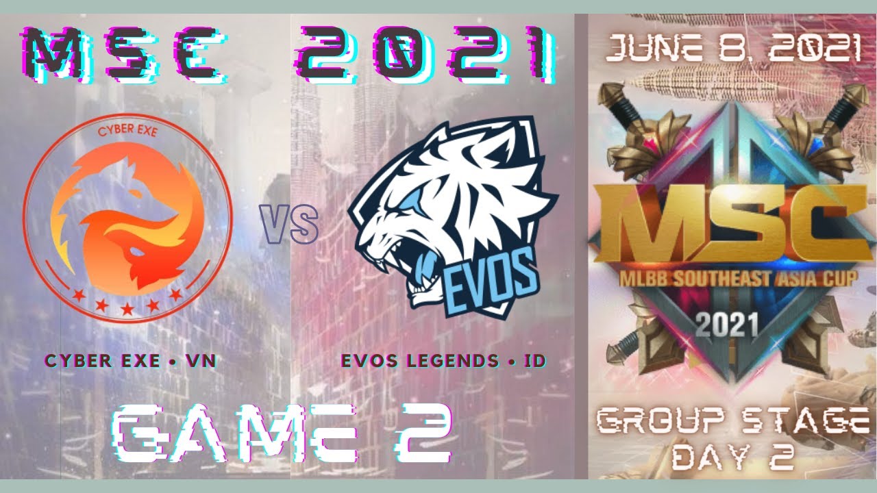 CEXE (VN) VS EVOS (ID) [GAME 2] CYBER EXE VS EVOS LEGENDS | JUNE 8 MSC 2021 | LBC 💡