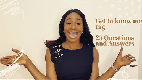 MY FIRST OFFICIAL YOUTUBE VIDEO: GET TO KNOW ME TAG - 25 Q&A