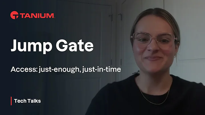 Jump Gate - Tanium Tech Talks #150