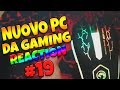 IL MOUSE DEI CINESI - Il mio Nuovo Computer da Gaming #19 - Reaction