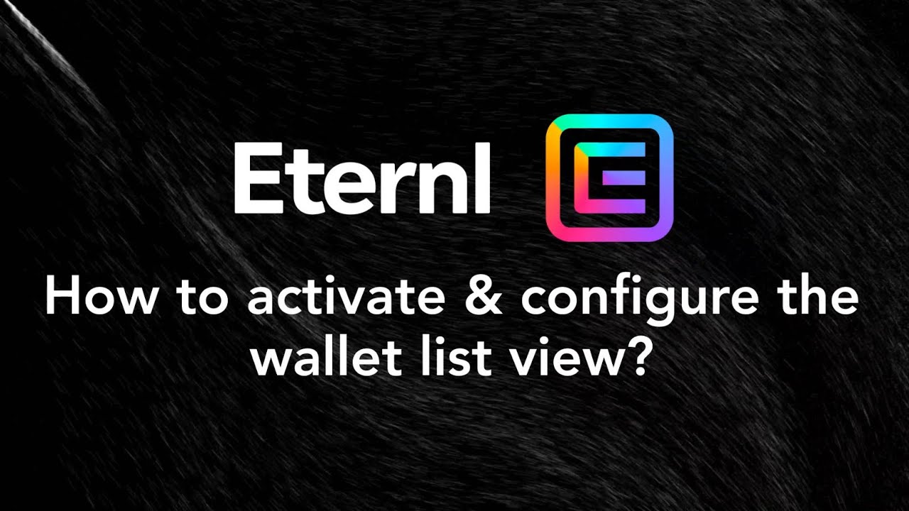 Eternl Wallet - How to activate & configure the wallet list view?