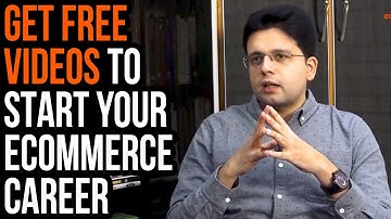 Get Free videos to start your eCommerce career | Enabling Video Series (EVS)