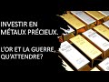 Or et argent: Or et guerre en Ukraine, qu'attendre?