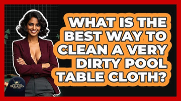 What Is The Best Way To Clean A Very Dirty Pool Table Cloth? - Billiards Hustlers
