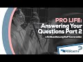 What does it mean to be pro-life? How can I do more to promote life? - Podcast Episode 103, Part 2